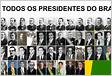 Todos os presidentes do Brasil desde o primeiro até o últim